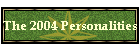The 2004 Personalities