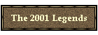The 2001 Legends
